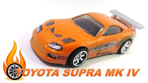 Hot Wheels Toyota Supra Mk Iv The Fast And The Furious Youtube