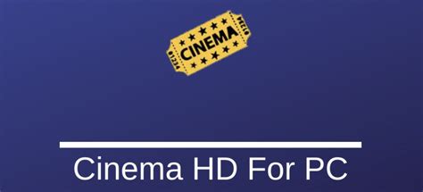 Download Cinema Hd For Pc Windows And Mac Latest