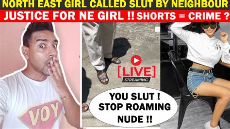 northeast girl labelled prostitute by neighbours captured live on cam stop discrimination