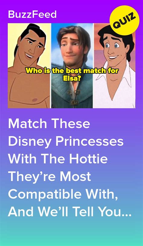 match these disney princesses with the hottie they re most compatible with and we ll tell you