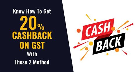 Know How To Get 20 Percent Cashback on GST With These 2 Method
