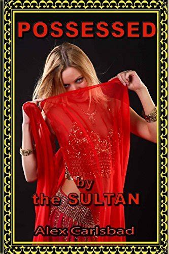 Possessed By The Sultan Milked In London Book 12 By Alex Carlsbad Goodreads