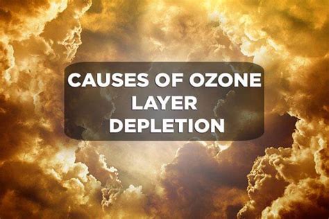 Causes Of Ozone Layer Depletion Human Made And Natural Ones