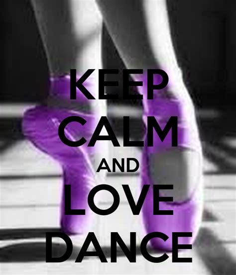 Keep Calm And Love Dance Keep Calm And Carry On Image Generator