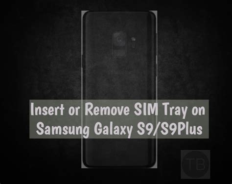 Maybe you would like to learn more about one of these? Insert or Remove SIM Tray on Samsung Galaxy S9/S9Plus | TechBeasts