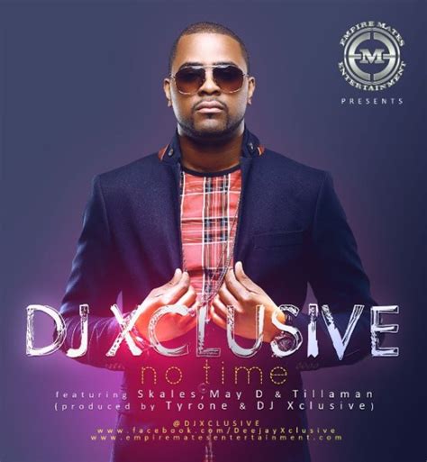 Welcome To Yugotee S Blog Be Inspired Dj Xclusive Presents “no Time” Feat May D Tillaman