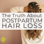 The Truth About Postpartum Hair Loss Lily Nichols RDN