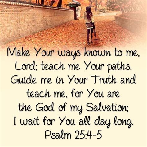 Make Your Ways Known To Me Lord Teach Me Your Paths Guide Me In Your