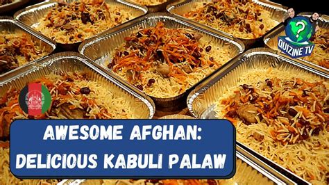 Quizine Tv Awesome Afghan Food Mouth Watering Kabuli Palaw Youtube