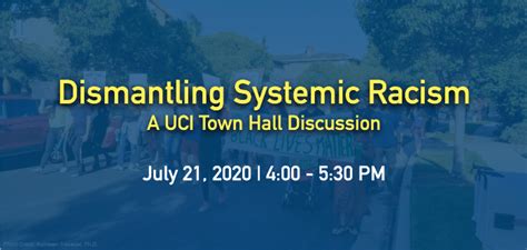 Dismantling Systemic Racism A Uci Town Hall Discussion ♥ Uci Office
