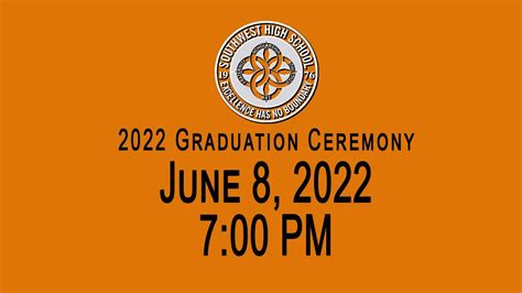 Southwest High School Graduation 2022 700 Pm Youtube