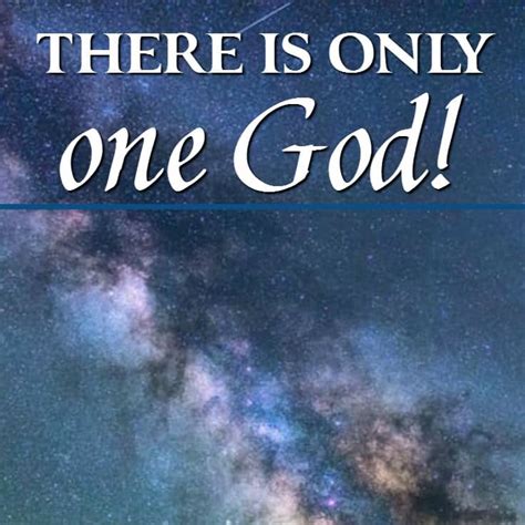 There Is Only One God Foundational