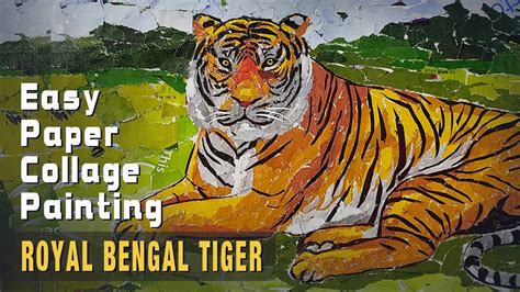 Royal Bengal Tiger How To Make Paper Collage Collage Collection