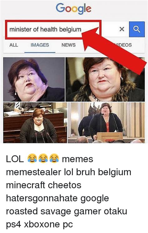 20 belgium memes ranked in order of popularity and relevancy. Google Minister of Health Belgium ALL IMAGES NEWS VIDEOS ...
