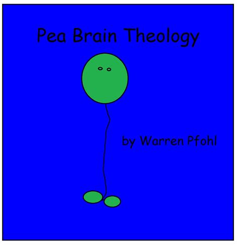 Pea Brain Theology Davids Refuge