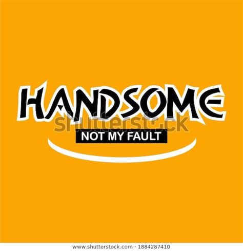 Find Handsome Word Design T Shirt Graphics Stock Images In Hd And