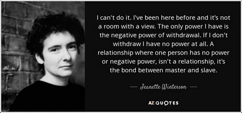 Jeanette Winterson Quote I Can T Do It I Ve Been Here Before And It S