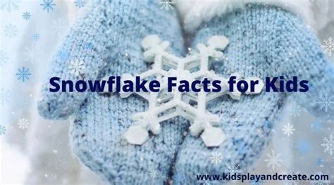 What Is Snow Made Of Snowflake Facts For Kids Kids Play And Create