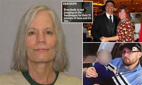 pam hupp accuses key witnesses in case against her of seeking 15 minutes of fame daily mail
