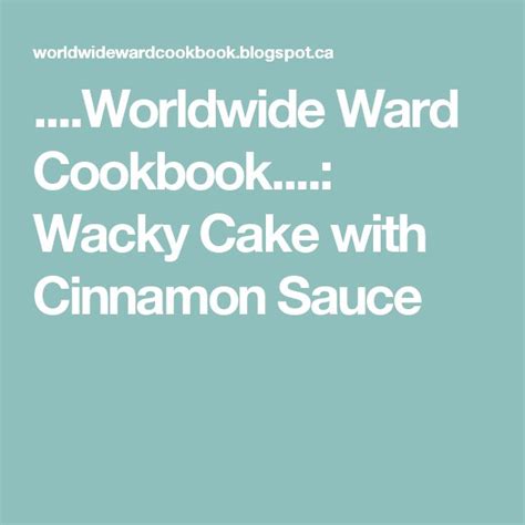 Worldwide Ward Cookbook Wacky Cake With Cinnamon Sauce Wacky