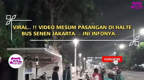Viral Video Pasangan M35um Di Halte Bus Senen Jakarta Youtube