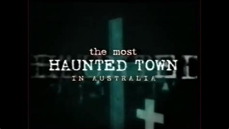 Kapunda The Most Haunted Town In Australia Best Picture Sound Youtube