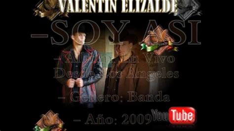 Valentin Elizalde Soy Asi En Vivo Desde Los Angeles Youtube