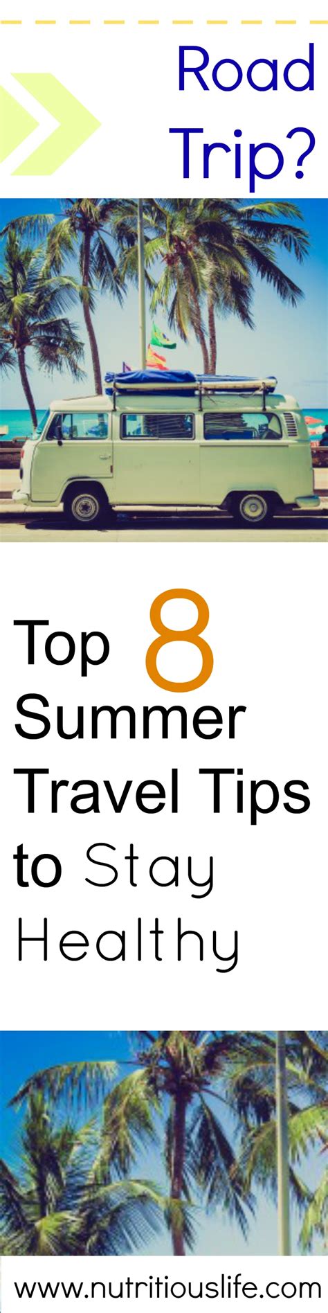 Top 8 Summer Travel Tips To Stay Healthy How To Stay Healthy Summer