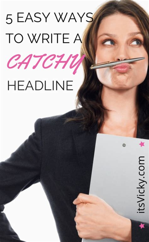 5 Easy Ways To Write A Catchy Headline ItsVicky