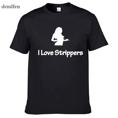 I Love Strippers New Fashion Man T Shirt Cotton O Neck Mens Short Sleeve Mens Tshirt Male Tops