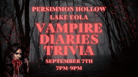 The Vampire Diaries Trivia At Persimmon Hollow Lake Eola Tasty Trivia