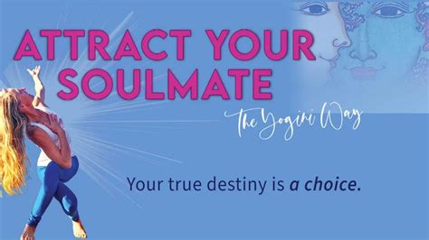 Attract Your Soul Mate The Yogini Way Youtube