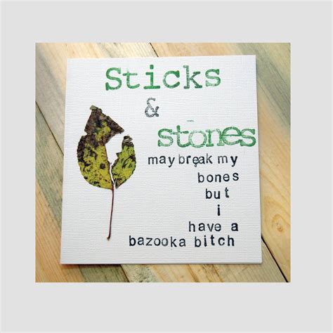 Sticks And Stones May Break My Bones Inspirational Card