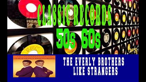 The Everly Brothers Like Strangers Youtube