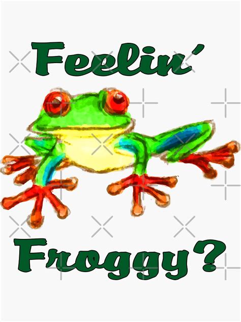 Feelin Froggy Frog Tropical Cute Funny Popular Sticker For Sale By