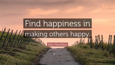 Mary Mackillop Quote “find Happiness In Making Others Happy” 9