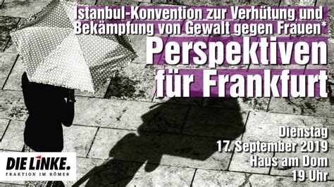 Bund, länder und kommunen sind nun aufgefordert, gemeinsam zu handeln und daran zu arbeiten. Istanbul-Konvention: Perspektiven für Frankfurt - DIE ...