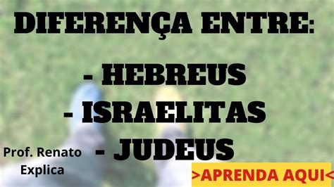 Diferença Entre Hebreus E Judeus