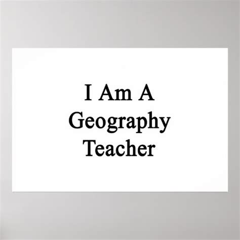 I Am A Geography Teacher Poster