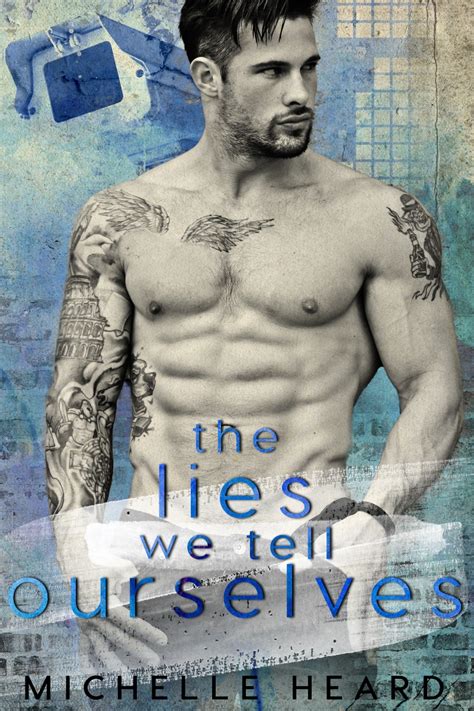 Release Blitz The Lies We Tell Ourselves By Michelle Heard