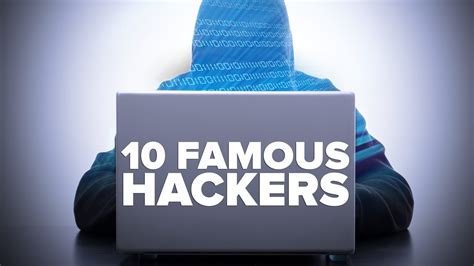 10 Most Famous Hackers Youtube