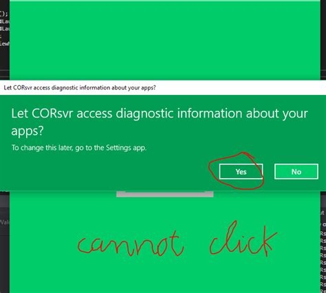 C Uwp Cannot Click Yes Or No On Access Diagnostics Information