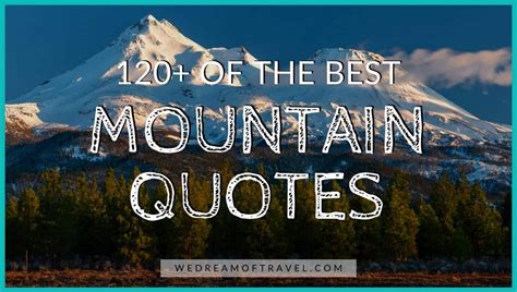 Best Mountain Quotes 120 Quotes About The Mountains 2022 ⋆ We Dream
