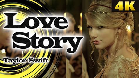 Taylor Swift Love Story 4k Ultra Hd Remastered Upscale Youtube