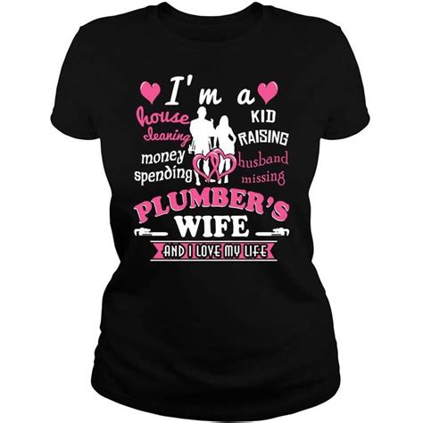 Im A Plumbers Wife And I Love My Life Plumber Funny T Shirt For Women Mothers Day Shirts