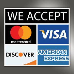 If you're a student, you can have one discover. We Accept VISA, AMERICAN EXPRESS, MASTERCARD, DISCOVER Credit Card sticker | eBay