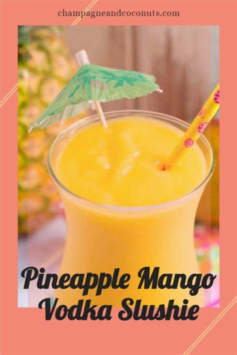 Frozen Pineapple Mango Vodka Slush Recipe Mango Vodka Alcoholic Slush Recipes Slushy Drinks
