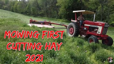 Mowing First Cutting Hay 2021 Youtube