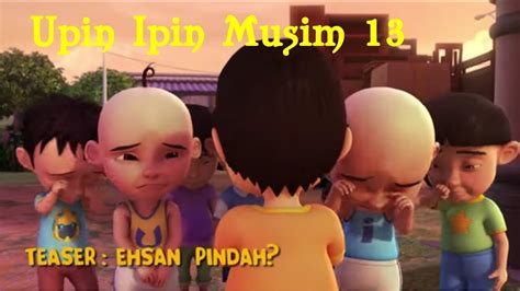 Upin Ipin Musim 13 - EHSAN PINDAH 2019 - YouTube