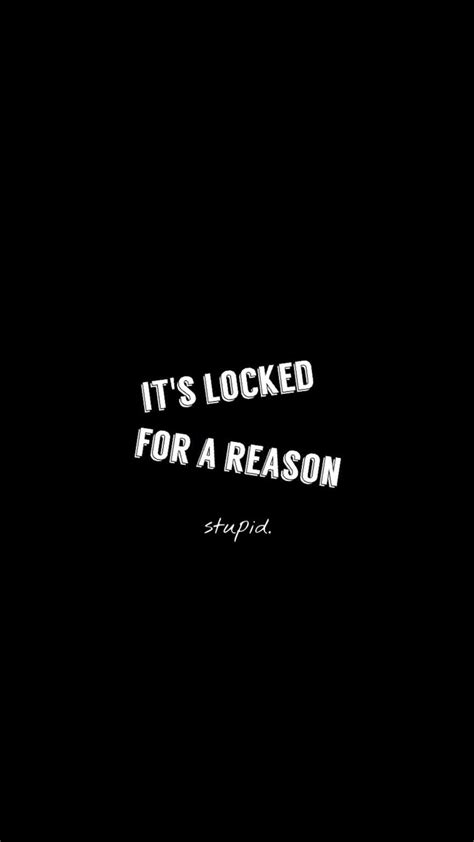 Locked For A Reason Stupid Android Wallpaper free download See more ideas about funny wallpapers, funny, funny wallpaper.